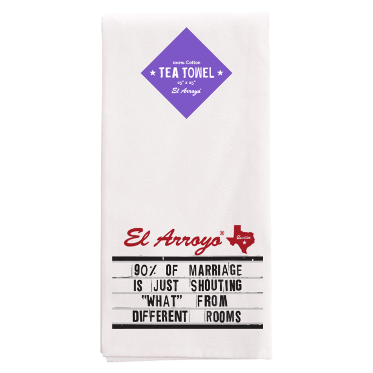 El Arroyo 90% of Marriage Tea Towel