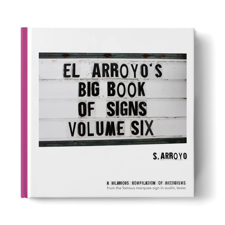 El Arroyo's Big Book of Signs Vol Six