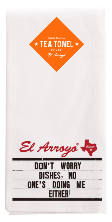 El Arroyo Don't Worry Dishes Tea Towel