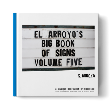 El Arroyo's Big Book of Signs Vol Five